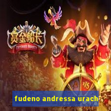 fudeno andressa urach